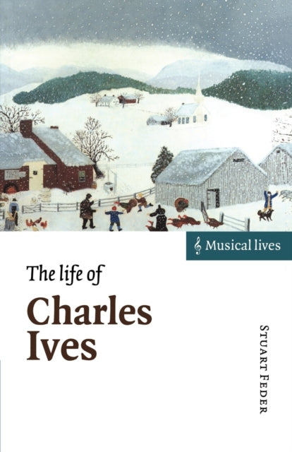 Book cover of: Life of Charles Ives. By: Stuart Feder