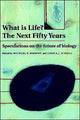 Book cover of: What is Life? The Next Fifty Years