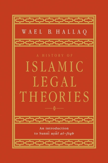 A History of Islamic Legal Theories