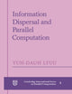 Book cover of: Information Dispersal and Parallel Computation. By: Yuh-Dauh Lyuu
