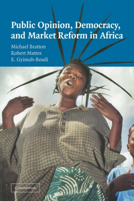Book cover of: Public Opinion, Democracy, and Market Reform in Africa. By: Michael Bratton