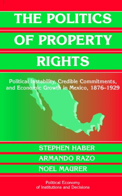 Book cover of: Politics of Property Rights. By: Stephen Haber