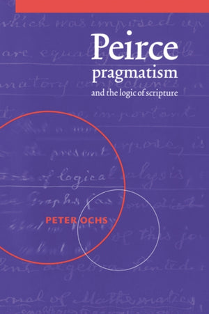 Peirce, Pragmatism, and the Logic of Scripture