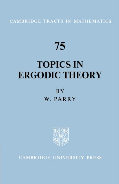Book cover of: Topics in Ergodic Theory. By: William Parry