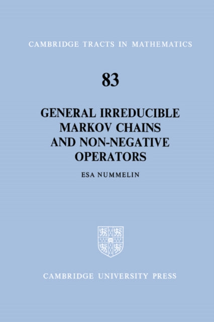 Book cover of: General Irreducible Markov Chains and Non-Negative Operators. By: Esa Nummelin