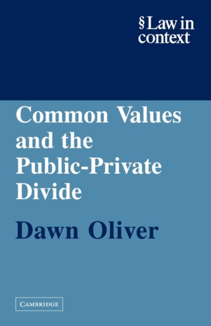 Book cover of: Common Values and the Public-Private Divide. By: Dawn Oliver