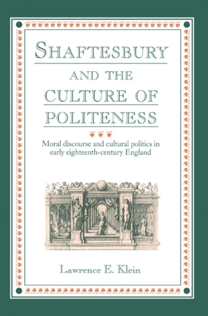 Book cover of: Shaftesbury and the Culture of Politeness. By: Lawrence E. Klein