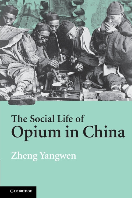 Book cover of: Social Life of Opium in China