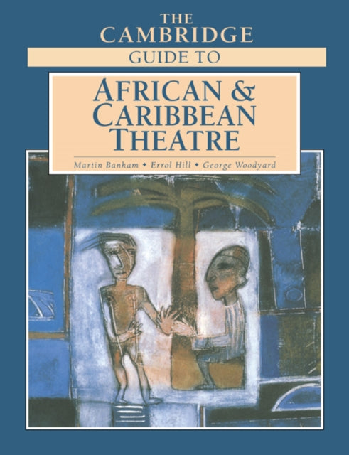 Book cover of: Cambridge Guide to African and Caribbean Theatre