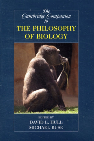 The Cambridge Companion to the Philosophy of Biology