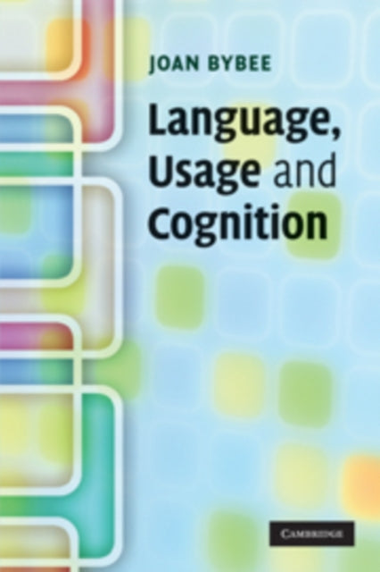 Book cover of: Language, Usage and Cognition. By: Joan Bybee