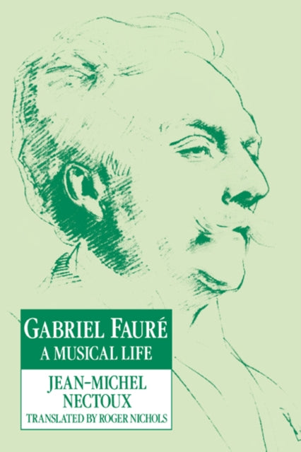 Book cover of: Gabriel Faure. By: Jean-Michel Nectoux