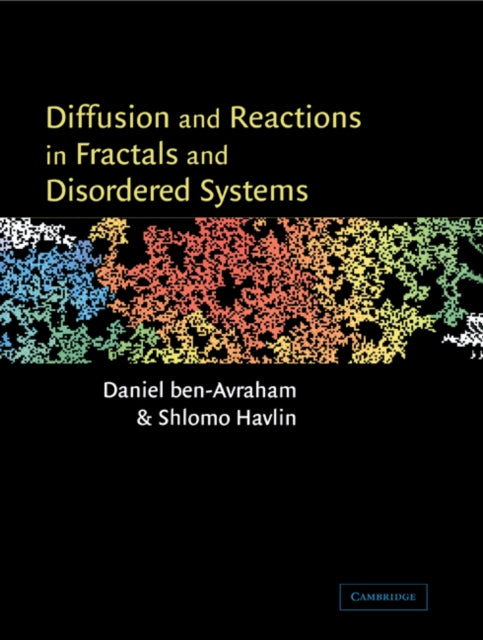 Book cover of: Diffusion and Reactions in Fractals and Disordered Systems. By: Daniel ben-Avraham
