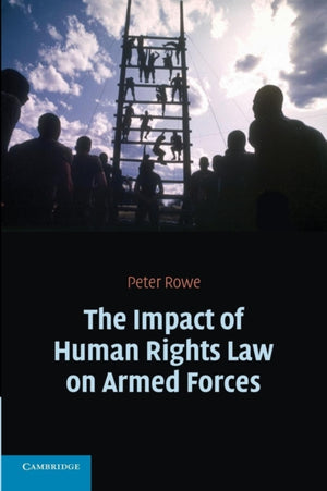 The Impact of Human Rights Law on Armed Forces