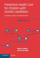 Book cover of: Preventive Health Care for Children with Genetic Conditions. By: Golder N. Wilson