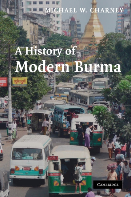 Book cover of: History of Modern Burma. By: Michael W. Charney