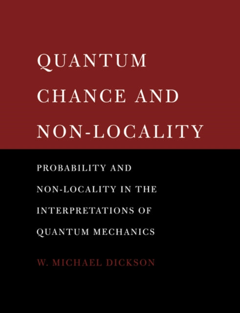 Book cover of: Quantum Chance and Non-locality. By: W. Michael Dickson