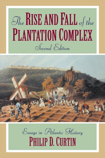Book cover of: Rise and Fall of the Plantation Complex