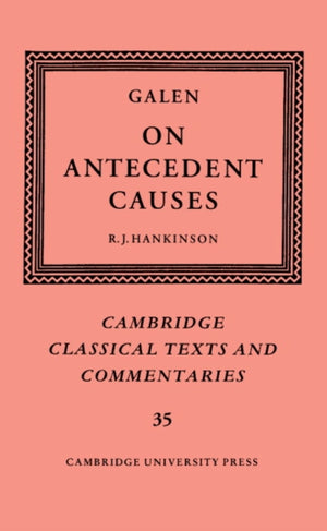 Galen: On Antecedent Causes