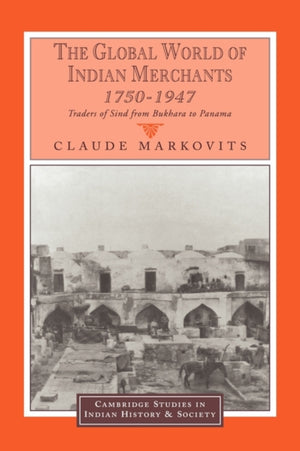 The Global World of Indian Merchants, 1750–1947