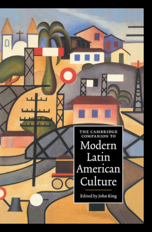 Cambridge Companion to Modern Latin American Culture