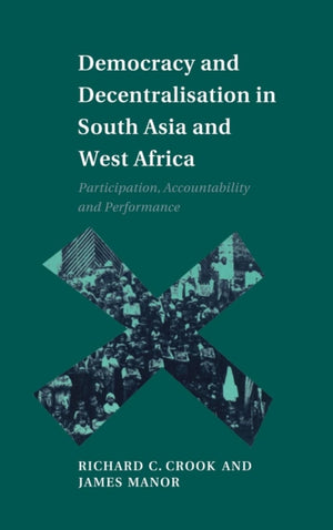 Democracy and Decentralisation in South Asia and West Africa