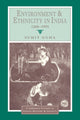Book cover of: Environment and Ethnicity in India, 1200–1991