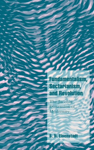 Book cover of: Fundamentalism, Sectarianism, and Revolution. By: S. N. Eisenstadt