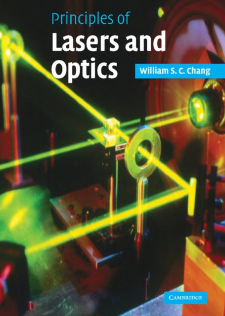 Book cover of: Principles of Lasers and Optics. By: William S. C. Chang