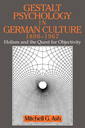 Gestalt Psychology in German Culture, 1890–1967