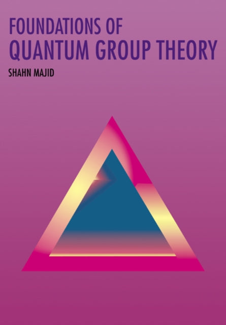 Book cover of: Foundations of Quantum Group Theory