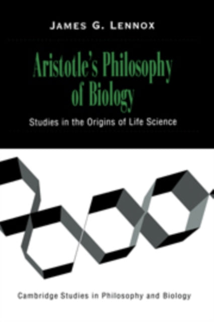Book cover of: Aristotle's Philosophy of Biology. By: James G. Lennox