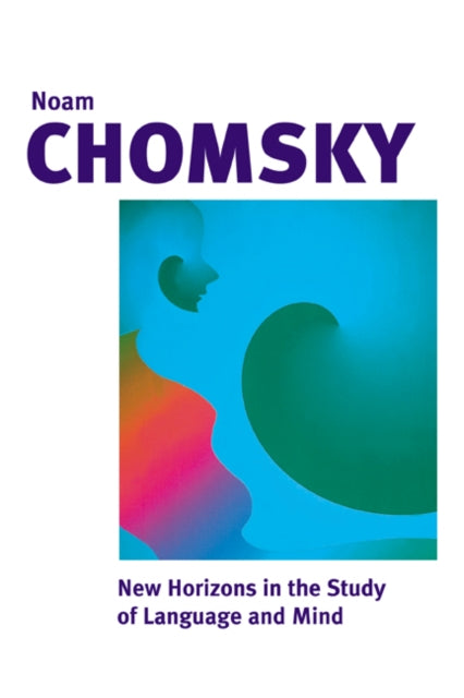 Book cover of: New Horizons in the Study of Language and Mind. By: Noam Chomsky
