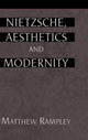 Book cover of: Nietzsche, Aesthetics and Modernity. By: Matthew Rampley