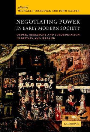 Negotiating Power in Early Modern Society