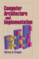 Book cover of: Computer Architecture and Implementation. By: Harvey G. Cragon