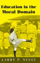 Book cover of: Education in the Moral Domain. By: Larry Nucci