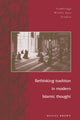 Book cover of: Rethinking Tradition in Modern Islamic Thought. By: Daniel W. Brown