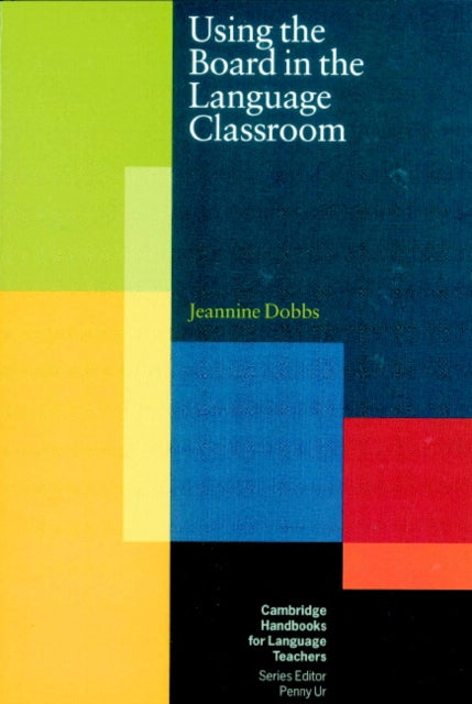 Book cover of: Using the Board in the Language Classroom