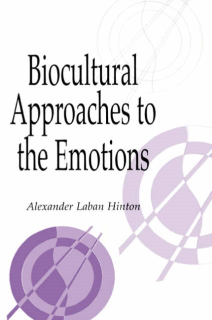 Book cover of: Biocultural Approaches to the Emotions