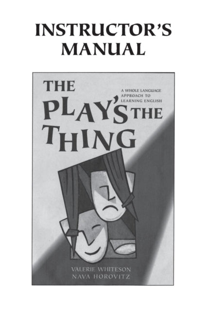 Book cover of: Play's the Thing Instructor's Manual. By: Valerie Whiteson