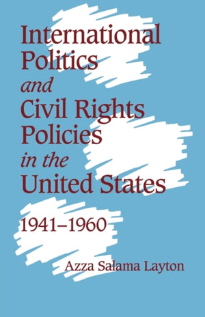 International Politics and Civil Rights Policies in the United States, 1941-1960