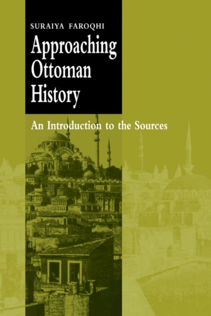 Book cover of: Approaching Ottoman History. By: Suraiya Faroqhi