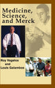 Book cover of: Medicine, Science and Merck. By: P. Roy Vagelos