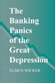 Book cover of: Banking Panics of the Great Depression. By: Elmus Wicker