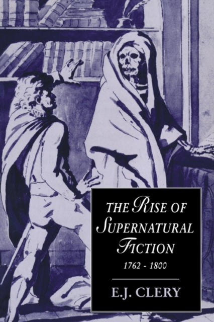 Book cover of: Rise of Supernatural Fiction, 1762–1800. By: E. J. Clery
