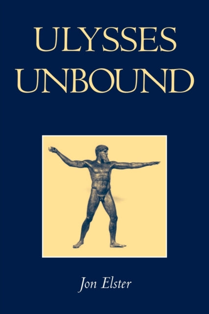 Book cover of: Ulysses Unbound. By: Jon Elster