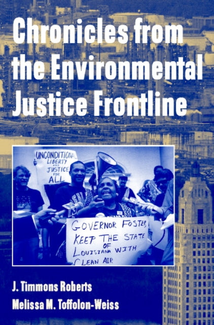 Book cover of: Chronicles from the Environmental Justice Frontline. By: J. Timmons Roberts