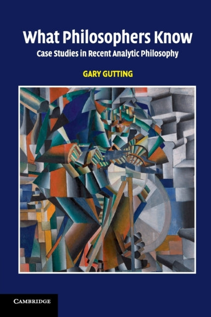 Book cover of: What Philosophers Know. By: Gary Gutting