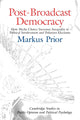 Book cover of: Post-Broadcast Democracy. By: Markus Prior